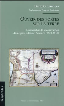 Ouvrir des portes sur la terre. : MICROANALYSE DE LA CONSTRUCTION D'UN ESPACE POLITIQUE. SANTA FE (1573-1640)