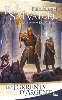 Les Royaumes Oubliés - la légende de Drizzt Tome 5 : les torrents d'argent