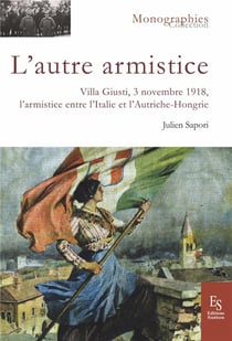 L'autre armistice - villa Giusti, 3 novembre 1918, l'armistice entre l'Italie et l'Autriche-Hongrie