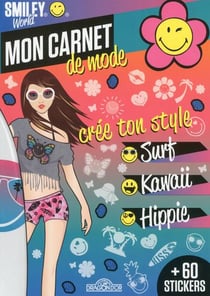 Smileyworld : mon carnet de mode - crée ton style surf, kawaii, hippie