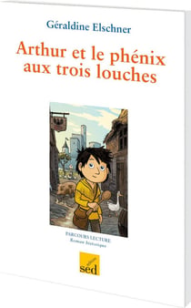 Parcours lecture : Arthur et le phénix aux 3 louches, de Géraldine Elschner - CE2 - 24 livres + fichier
