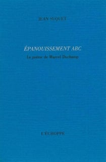 Epanouissement Abc : Le Poème de Marcel Duchamp