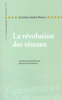 La revolution des reseaux - la collaboration solidaire comme alternative post-capitaliste a la globalisation actuelle