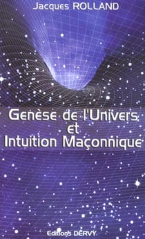 Genese de l'univers et intuition maconnique