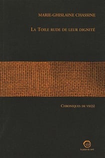 La toile rude de leur dignité - chroniques de vie(s)