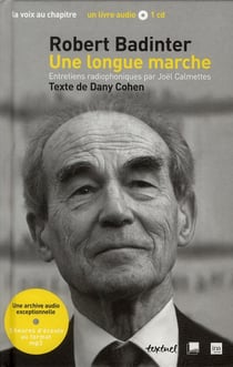 Robert Badinter, une longue marche : entretiens radiophoniques par Joël Calmettes