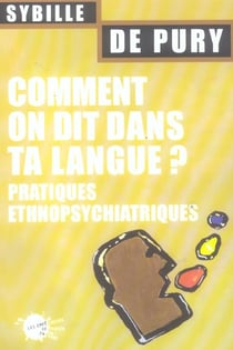 Comment on dit dans ta langue ? pratiques ethnopsychiatriques