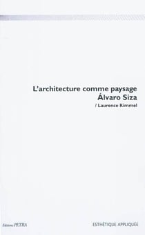Alvaro siza : esthétique des formes comme paysage
