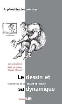 Le dessin et sa dynamique - diagnostic chez l'enfant et l'adulte