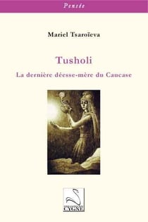 Tusholi : la dernière déesse-mère du caucase