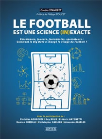 Le football est une science (in)exacte - entraîneurs, journalistes, spectateurs : comment le big data a changé le visage du football?