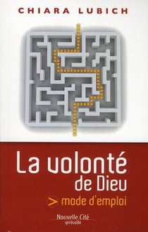 La volonté de Dieu mode d'emploi