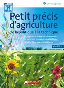 Petit précis d'agriculture : de la politique à la technique (4e édition)