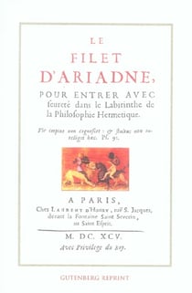 Le filet d'ariadne - Pour entrer avec seureté dans le Labyrinthe de la philosophie Hermétique