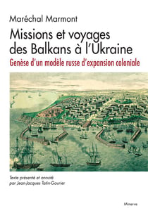 Missions et voyages des Balkans à l'Ukraine : Genèse d'un modèle russe d'expansion coloniale