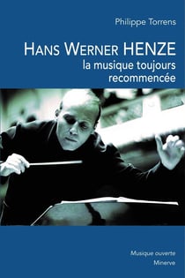 Hans Werner Henze : la musique toujours recommencée
