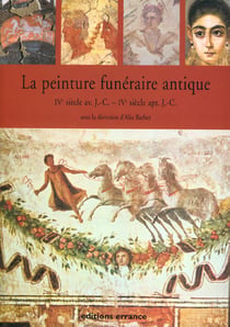 La peinture funeraire antique - ive siecle av.j.-c. - ive siecle apr.j.-c.