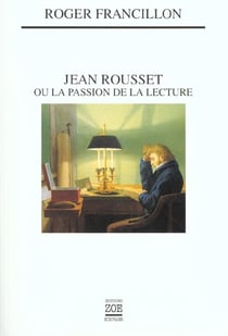Jean rousset ou la passion de la lecture