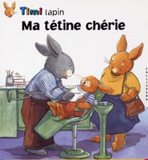 Timi lapin - ma tétine chérie