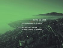 Vaud du ciel Tome 1 : Est et centre du canton