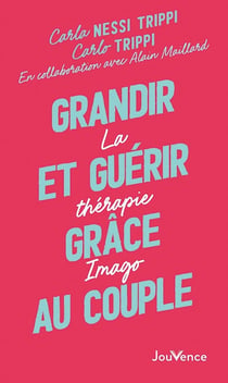 Grandir et guérir grâce au couple : la thérapie imago