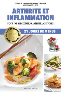Arthrite et inflammation : Pour une alimentation anti-inflammatoire - 21 jours de menus