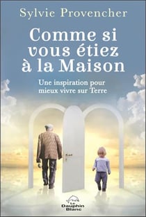 Comme si vous étiez à la maison : une inspiration pour mieux vivre sur Terre