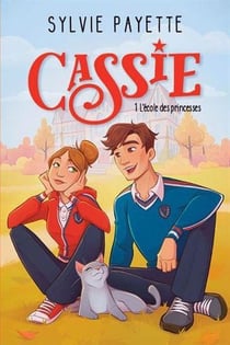 Cassie Tome 1 : L'école des princesses