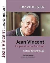 Jean Vincent : La passion du football