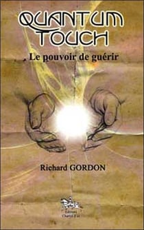 Quantum touch : le pouvoir de guérir