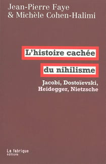 L'histoire cachée du nihilisme - Jacobi, Heidegger, Nietzsche