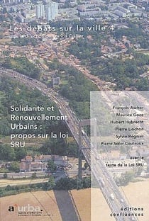 Les débats sur la ville t.4 - solidarité et renouvellement urbains : propos sur la loi SRU