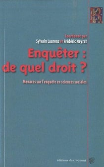 Enquêter : de quel droit ? menaces sur l'enquête en sciences sociales