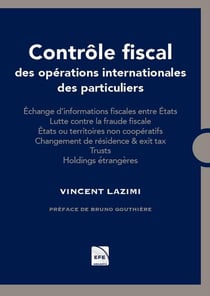 Contrôle fiscal des opérations internationales : Échange d'informations fiscales entre états - Lutte contre la fraude fiscale - États ou territoires non coopératifs - Changement de résidence & Exit tax. Trusts. Holdings étrangères