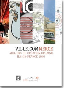 Ville.commerce - ateliers de créations urbaine - ile-de-france 2030