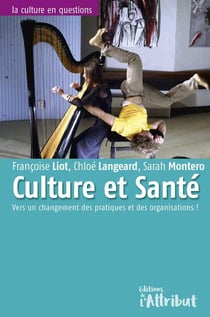 Culture et sante - quels changements dans les politiques publiques, les organisations et les pratiqu