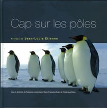 Cap sur les pôles -100 questions sur les mondes polaires