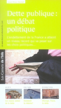 Les carnets de l'info t.5 - dette publique : un débat politique