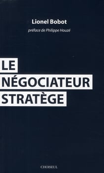 Toutes les techniques de négociations du stratège