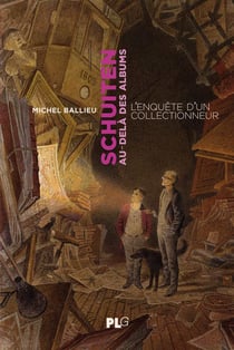 Schuiten au-dela des albums : une enquête d'un collectionneur