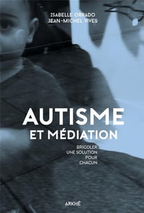Autisme et médiation - bricoler une solution pour chacun