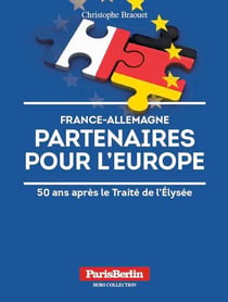 France-allemagne - partenaires pour l'europe - 50 ans après le traité de l'elysée