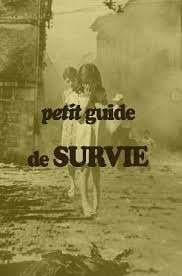 Petit guide de survie - conseils de bon sens en situation d'urgence,  agrémenté de nombreuses illustrations