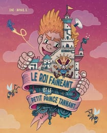 Le roi faineant et le petit prince tannant