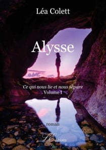 Alysse t.1 -  ce qui nous lie et nous sépare
