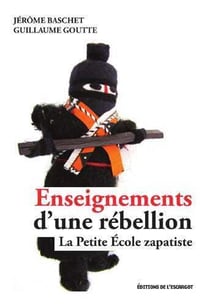 Enseignements d'une rebellion - la petite école zapatiste