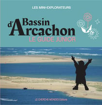 Bassin d'Arcachon, le guide junior