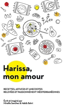 Harissa, mon amour : recueil de recettes, astuces & anecdotes relevées & passionnément méditerranéennes