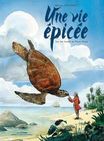 Une vie épicée : Sur les traces de Pierre Poivre