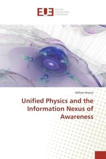 Unified Physics and the Information Nexus of Awareness